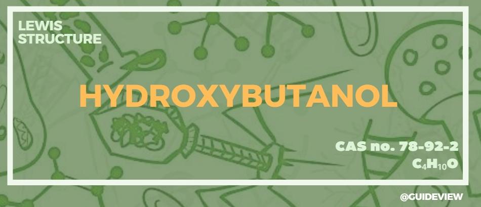 What is the Lewis Structure of Hydroxybutanol?
