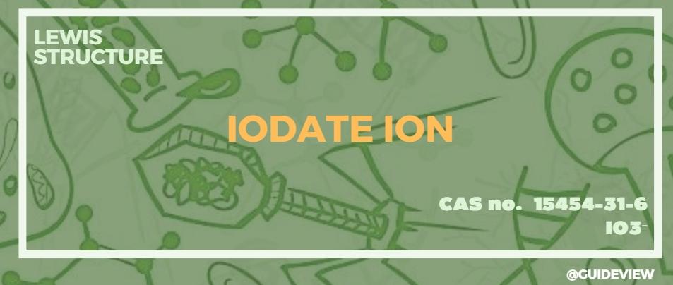 What is the Lewis Structure of Iodate Ion?