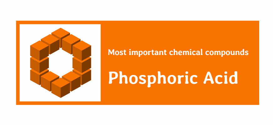 Most important Chemical Compound: Phosphoric Acid 