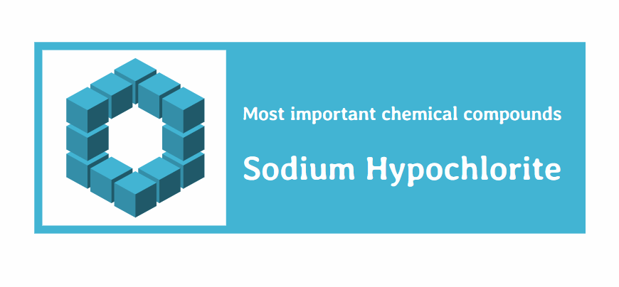 Most important Chemical Compound: Sodium Hypochlorite