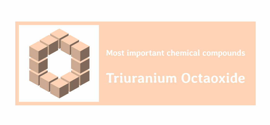 Most important Chemical Compound: Triuranium Octaoxide