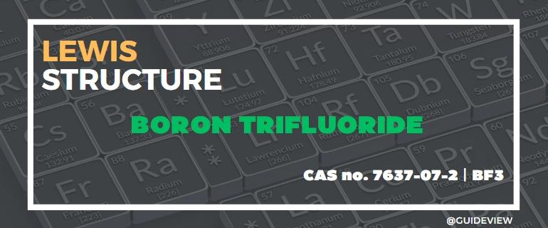 Lewis Structure of BF3 Boron Trifluoride