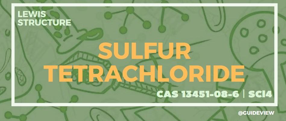 Lewis Structure for SCl4: What is the Lewis Structure of SCl4?